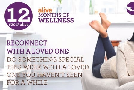 #2013alive: Have You Reconnected With Someone Important to You?
